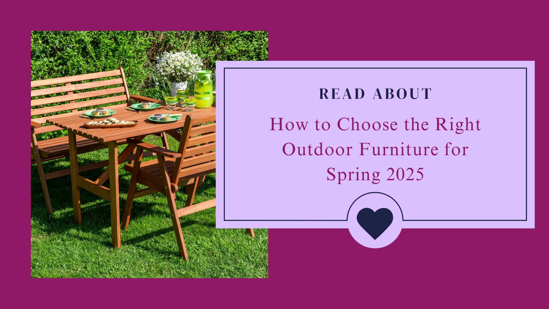 How to Choose the Right Outdoor Furniture for Spring 2025