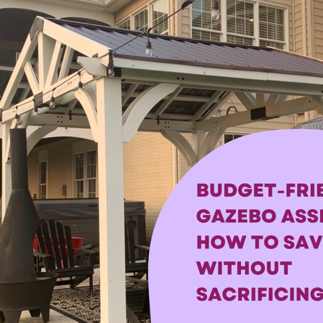 Budget-Friendly Gazebo Assembly: How to Save Money Without Sacrificing Quality