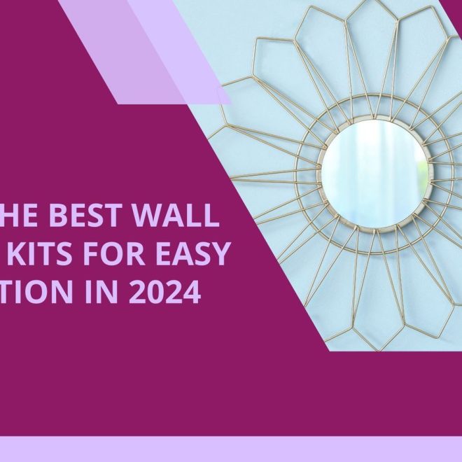 Review: The Best Wall Hanging Kits for Easy Installation in 2024