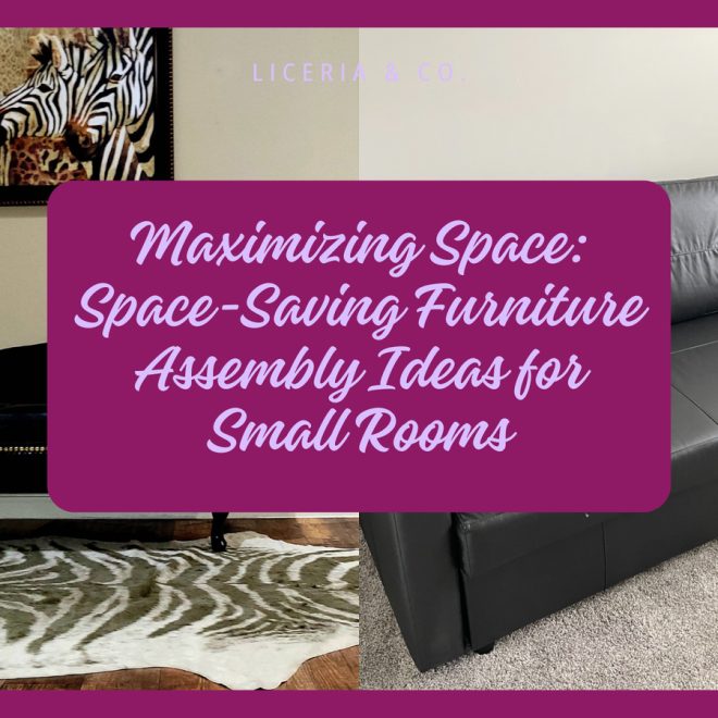 Maximizing Space: Space-Saving Furniture Assembly Ideas for Small Rooms