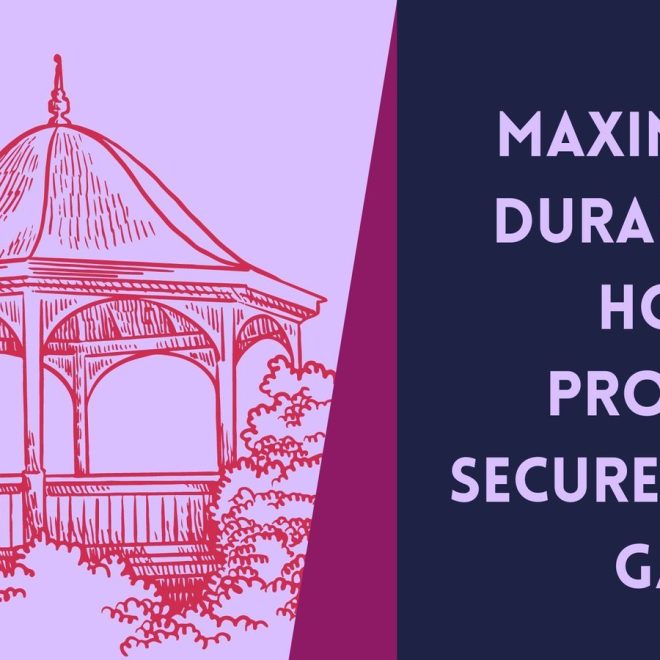 Maximizing Durability: How to Properly Secure Your Gazebo