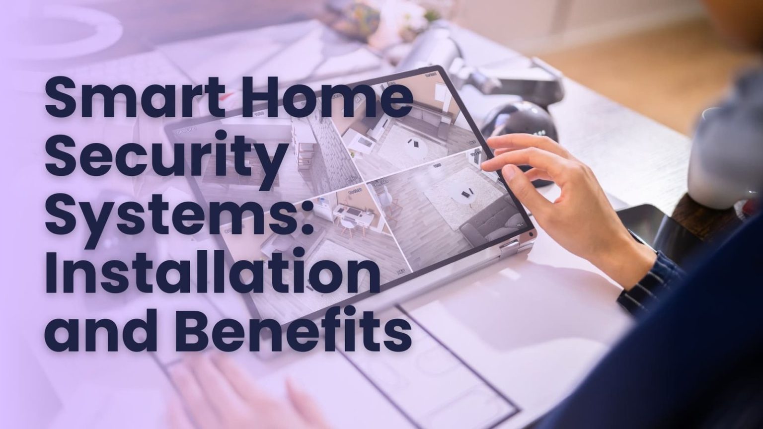 Smart Home Security Systems: Installation and Benefits – Blogs – Taskna