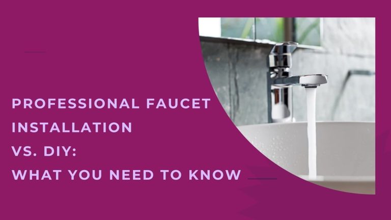 Professional faucet installation vs. DIY: What you need to know