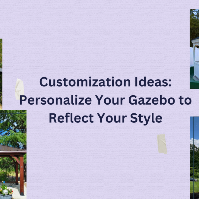 Customization Ideas: Personalize Your Gazebo to Reflect Your Style