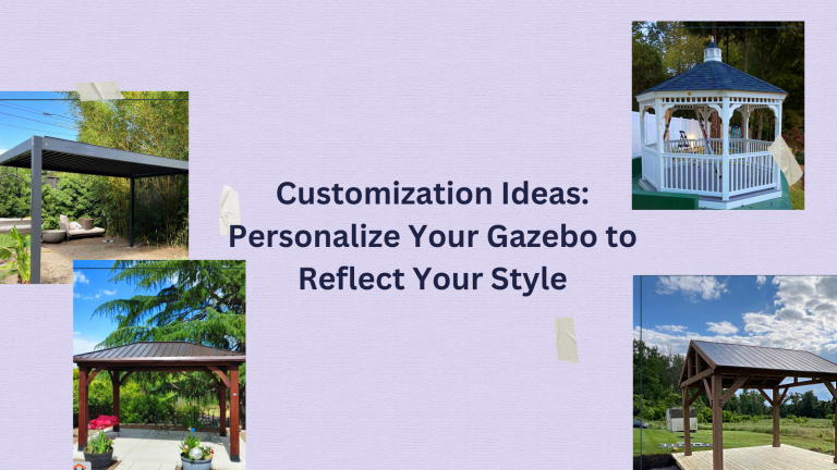 Customization Ideas: Personalize Your Gazebo to Reflect Your Style