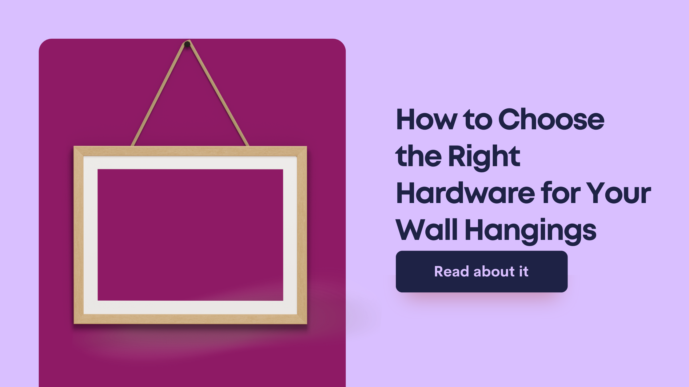 How to Choose the Right Hardware for Your Wall Hangings