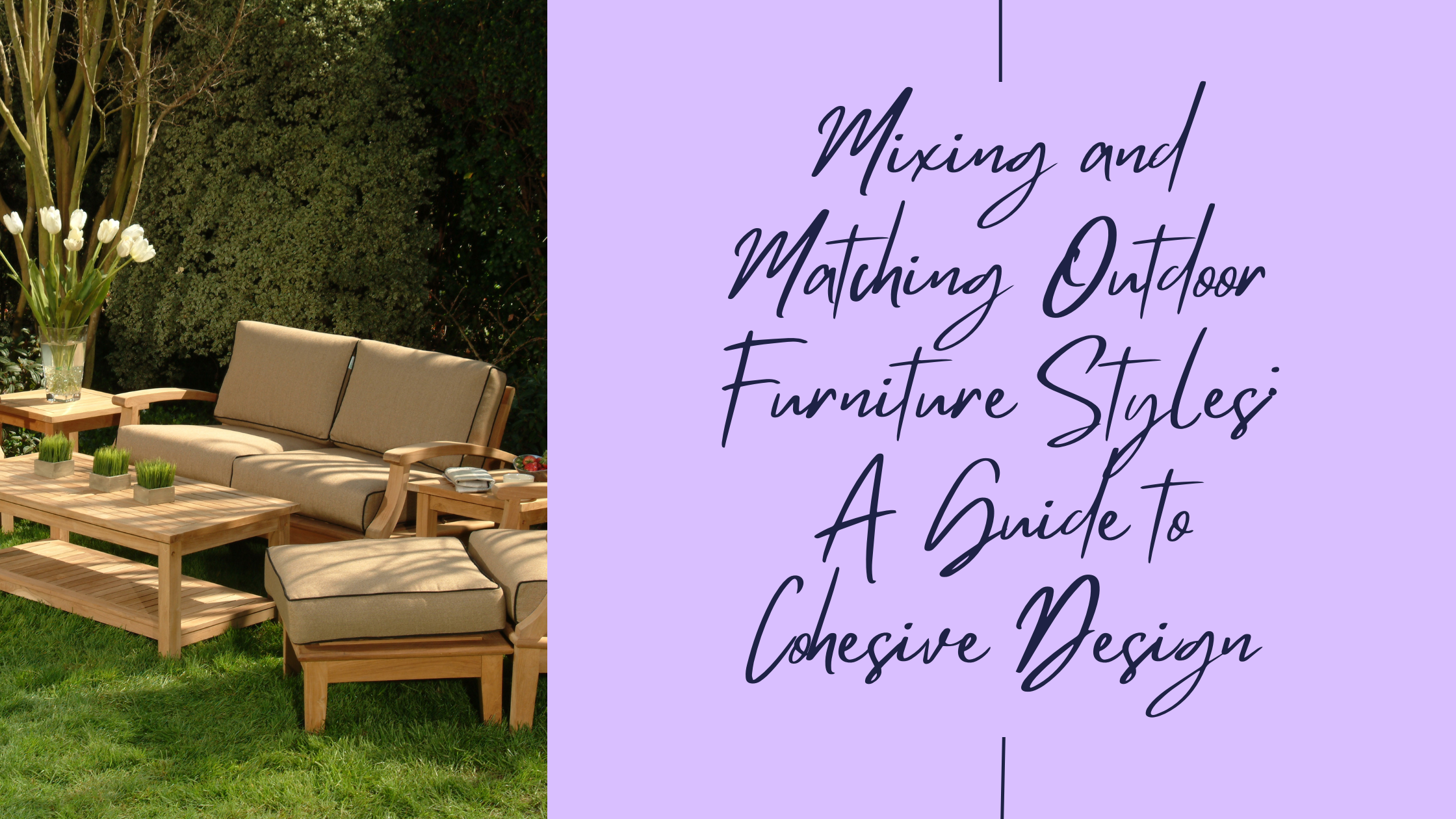 Mixing and Matching Outdoor Furniture Styles: A Guide to Cohesive Design