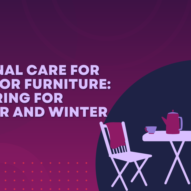 Seasonal Care for Outdoor Furniture: Preparing for Summer and Winter