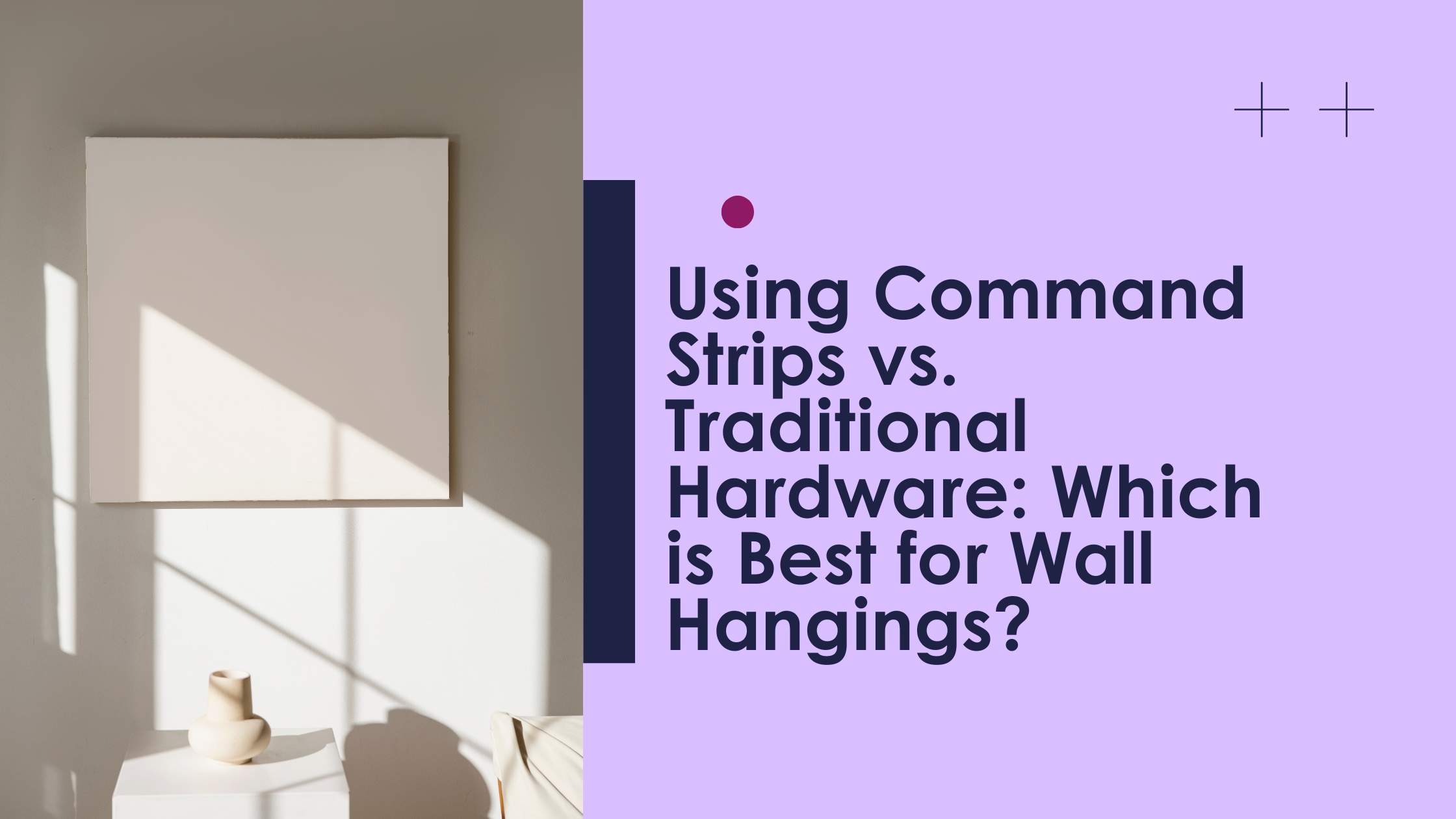 Using Command Strips vs. Traditional Hardware: Which is Best for Wall Hangings?