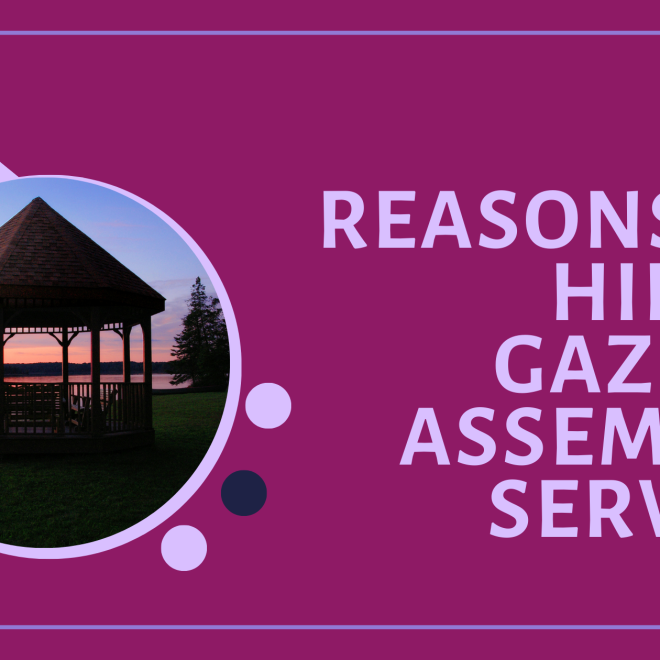 Top Reasons to Hire a Gazebo Assembly Service